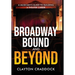Broadway Bound and Beyond: A Musician's Guide to Building a Theater Career
