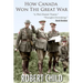 How Canada Won the Great War