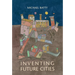 Inventing Future Cities