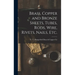 Brass, Copper and Bronze Sheets, Tubes, Rods, Wire, Rivets, Nails, Etc.