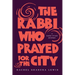 The Rabbi Who Prayed for the City