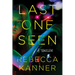 Last One Seen: A Thriller