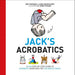 Jack's Acrobatics: A Fun Step-By-Step Guide to Acrobatic Exercises for the Whole Family