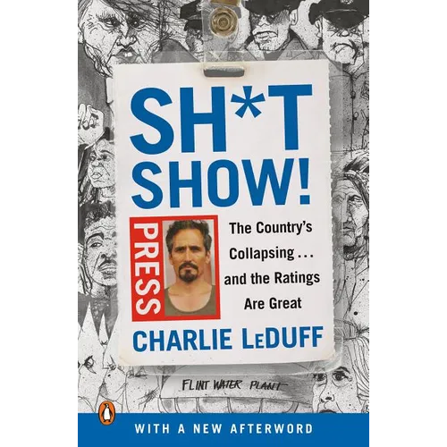 Sh*tshow!: The Country's Collapsing . . . and the Ratings Are Great