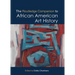 The Routledge Companion to African American Art History