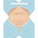 The Complete Book of Chakra Healing: Activate the Transformative Power of Your Energy Centers