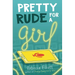 Pretty Rude for a Girl