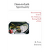 Down-to-Earth Spirituality: Encountering God in the Ordinary, Boring Stuff of Life