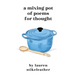A Mixing Pot of Poems for Thought