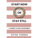 Start Now or Stay Still: A Journey to Godly Discernment