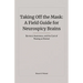 Taking Off the Mask: A Field Guide for Neurospicy Brains