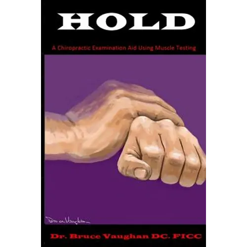 Hold: A Chiropractic Examination Aid Using Muscle Testing