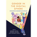 Gender in the Digital Sphere: Representation, Engagement, and Expression