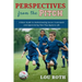 Perspectives from the Pitch: A Basic Guide to Understanding Soccer Commands and Appreciating How They Apply to Life