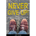 Never Give Up!: Lessons The Lord Taught Me When I Wanted to Quit!