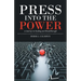 Press into the Power: A Journey to Healing and Breakthrough