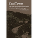 Coal Towns: Life, Work, and Culture in Company Towns of Southern Appalachia, 1880-1960