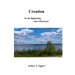 Creation: In the Beginning and Afterward
