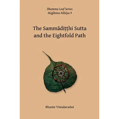 No. 9, The Sammaditthi Sutta: The Dhamma Leaf Series: "Harmonious Perspective (Right Understanding)"