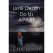 Until Death Do Us Apart