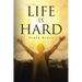 Life is Hard