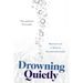 Drowning Quietly: Memoir of a Man's Shortcomings