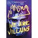 We Are Villains