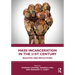 Mass Incarceration in the 21st Century: Realities and Reflections
