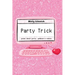Party Trick: poems about girls, godhood & robots