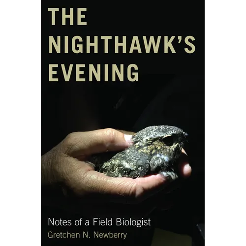 The Nighthawk's Evening: Notes of a Field Biologist
