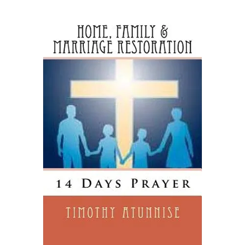 14 Days Prayer For Home, Family & Marriage Restoration