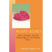 Heart-Aches: Heart Disease and the Psychology of the Broken Heart