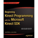 Beginning Kinect Programming with the Microsoft Kinect SDK