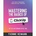 Mastering the Basics of ClickUp: Get Up and Running in No Time: Easy project management using repeatable processes