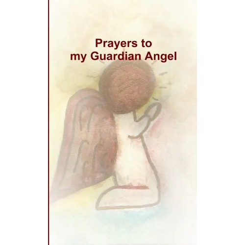 Prayers to my Guardian Angel