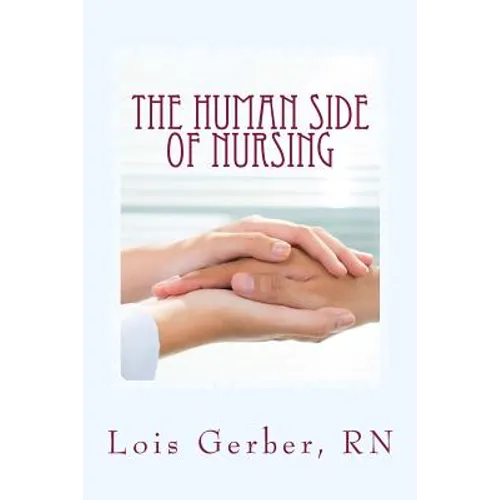 The Human Side of Nursing: A Short Story Collection
