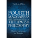 Fourth Maccabees and the Promotion of the Jewish Philosophy: Rhetoric, Intertexture, and Reception