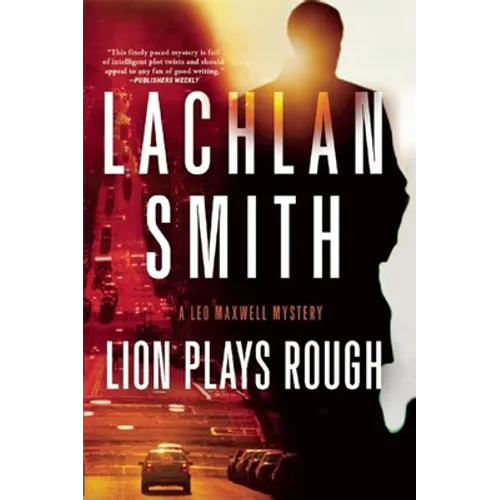 Lion Plays Rough: A Leo Maxwell Mystery