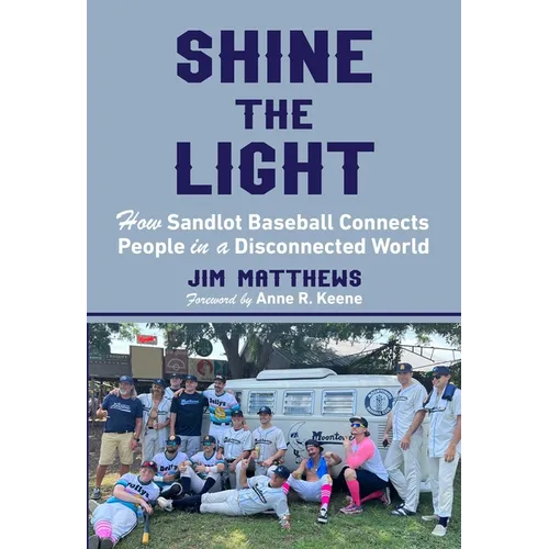 Shine the Light: How Sandlot Baseball Connects People in a Disconnected World