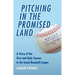 Pitching in the Promised Land: A Story of the First and Only Season in the Israel Baseball League