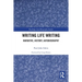 Writing Life Writing: Narrative, History, Autobiography