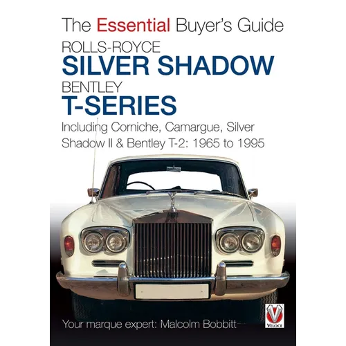 Rolls-Royce Silver Shadow & Bentley T-Series: The Essential Buyer's Guide
