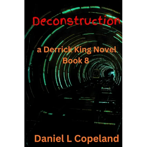 Deconstruction: a Derrick King Novel, Book 8