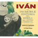 Iván. La Increíble Historia del Gorila del Centro Comercial