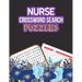 Nurse Crossword Search Puzzles: 360+ Cleverly Hidden Crossword Word Searches for the Nurse, Activity Book for Nurse Brain Game, Unique Large Print Cro
