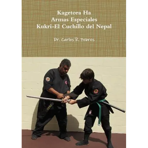 Kagetora Ha Armas Especiales Kukri-El Cuchillo del Nepal