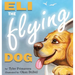 Eli the Flying Dog