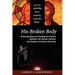 His Broken Body: Understanding and Healing the Schism Between the Roman Catholic and Eastern Orthodox Churches
