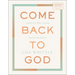 Come Back to God: Letting Go of What's Keeping You from Soul Revival