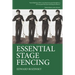 Essential Stage Fencing: Training Manual for Actors